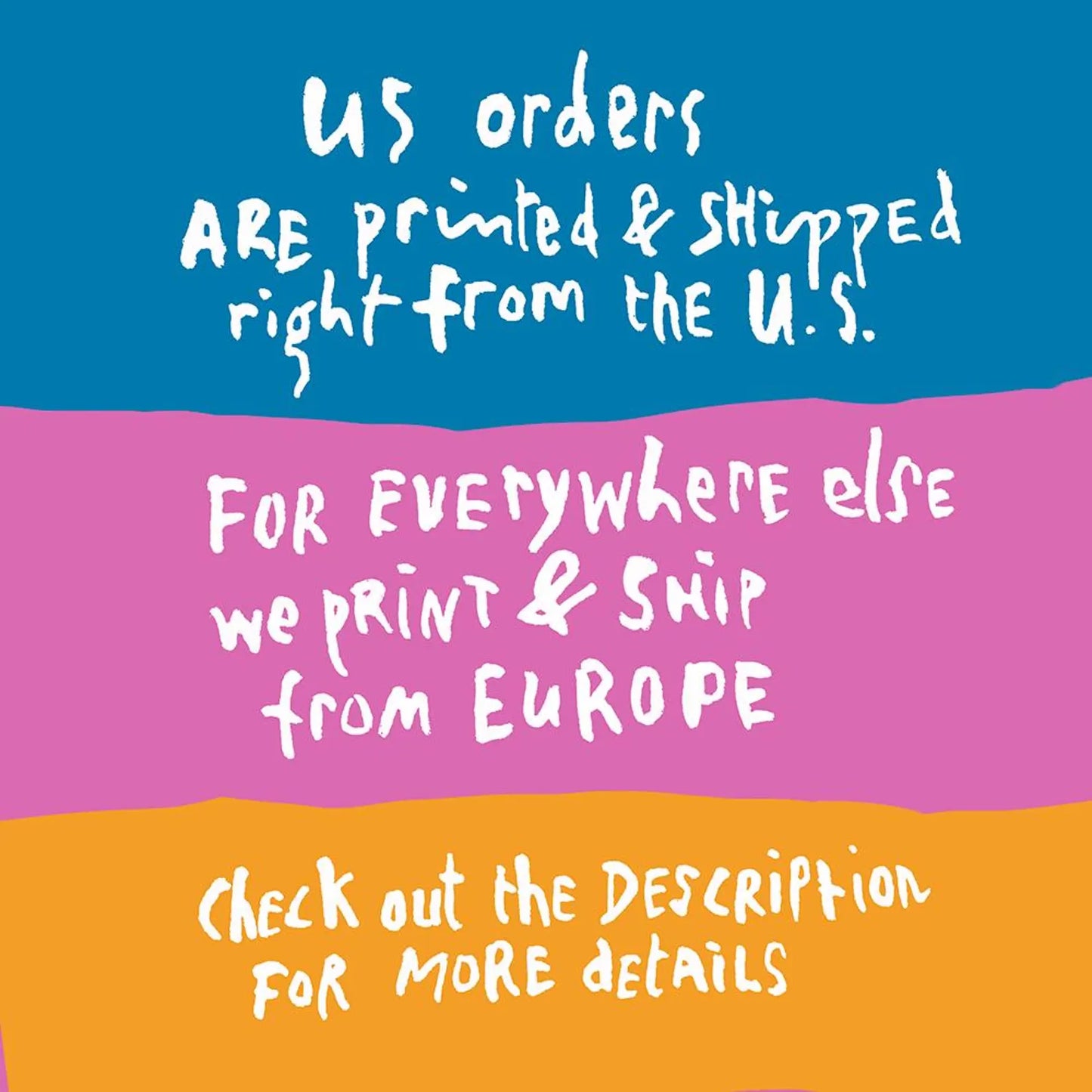text in various colors and styles, including white, blue, pink, and orange, arranged in a collage-like format. The text appears to be a description of a product or service, with phrases like "US orders are printed & shipped right from the U.S.", "For everywhere else we print & ship from Europe", and "Check out the Description For more details". The text is not repetitive and does not include any unnecessary or redundant information.